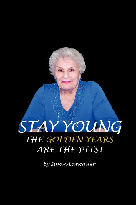 Stay Young The Golden Years are the Pits