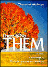 There Is No THEM: A Boy, a Stranger and Life's Greatest Lesson