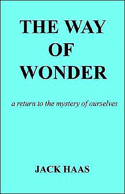 Way of Wonder: A Return to the Mystery of Ourselves
