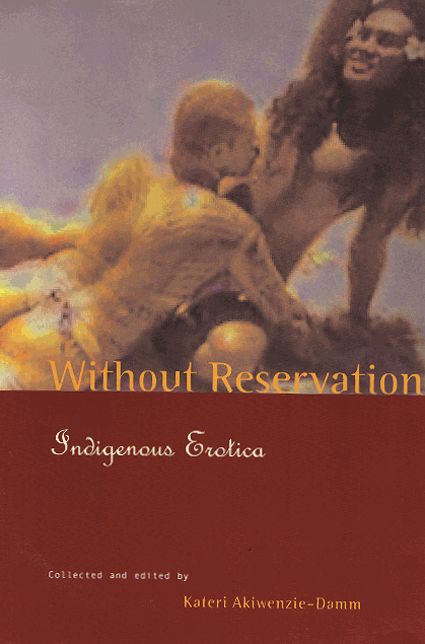 Without Reservation: Indigenous Erotica