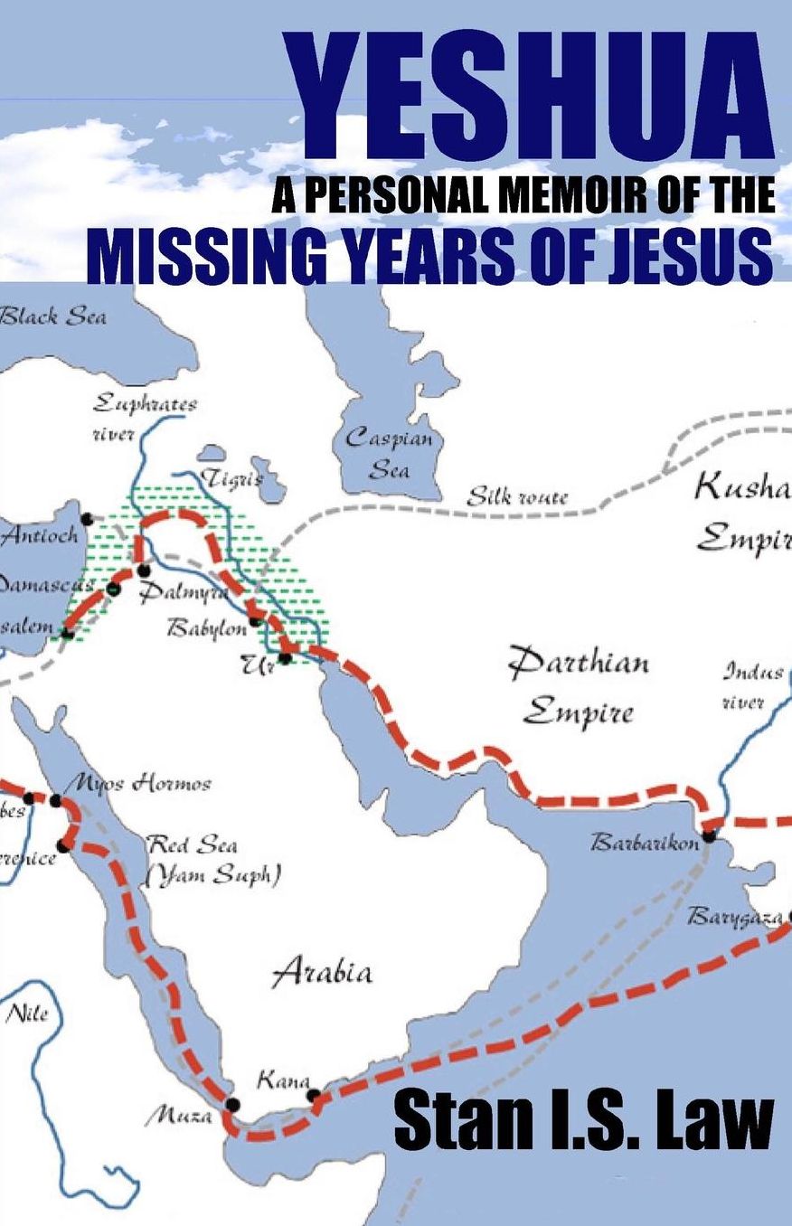Yeshua A Personal Memoir Of The Missing Years Of Jesus