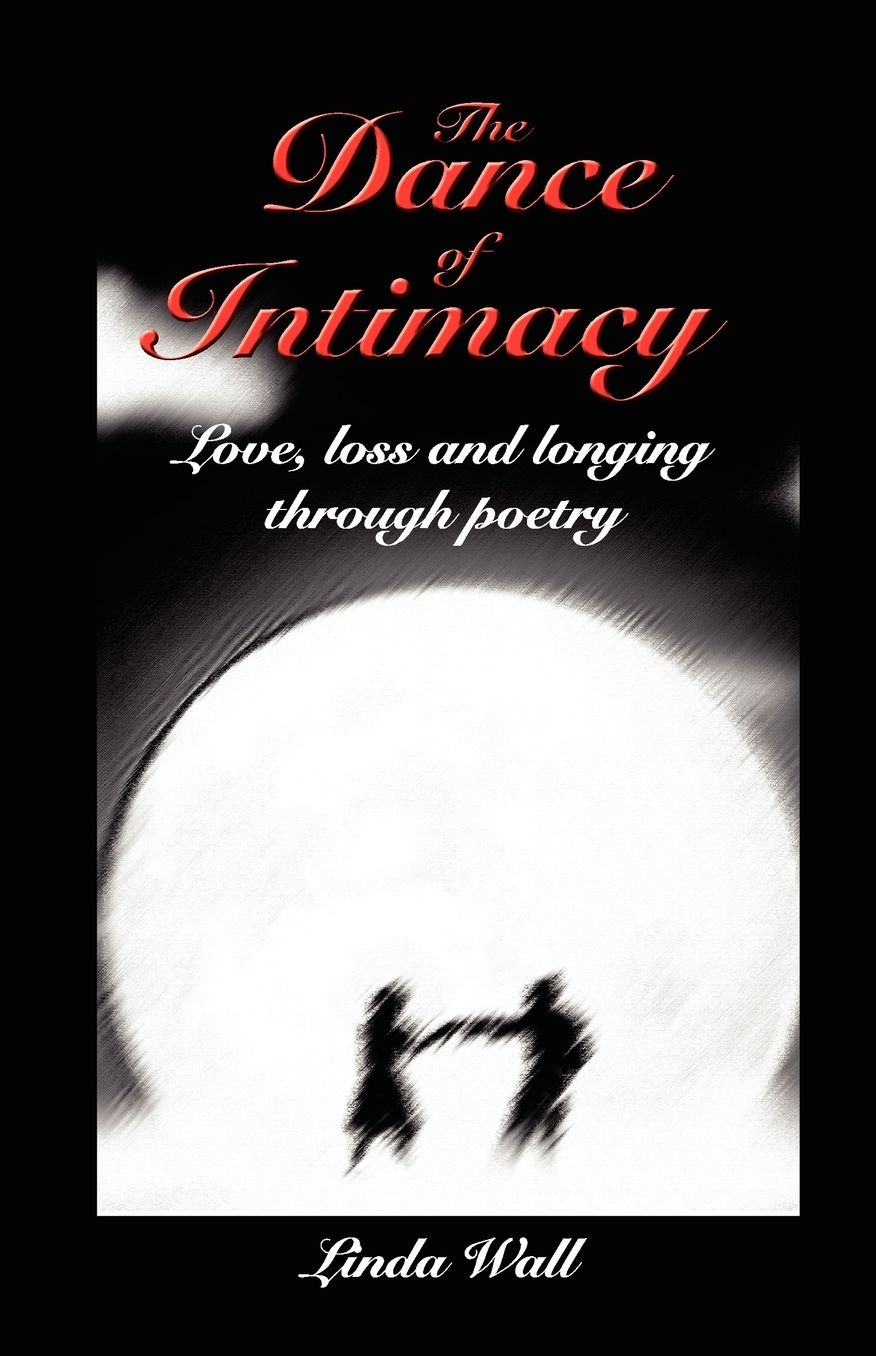 The Dance of Intimacy: Love, Loss and Longing Through Poetry