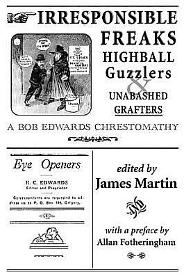 Irresponsible Freaks, Highball Guzzlers and Unabashed Grafters