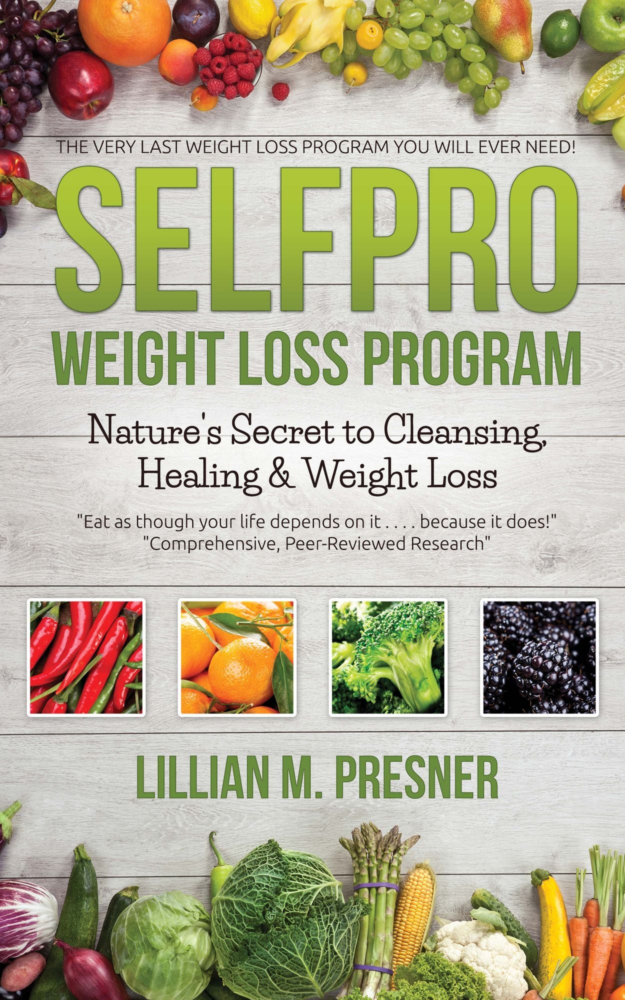 SelfPro Weight Loss Progam: Nature's Secret to Cleansing, Healing & Weight Loss