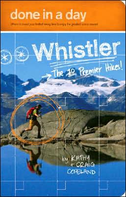 Done in a Day Whistler: The 10 Premier Hikes!