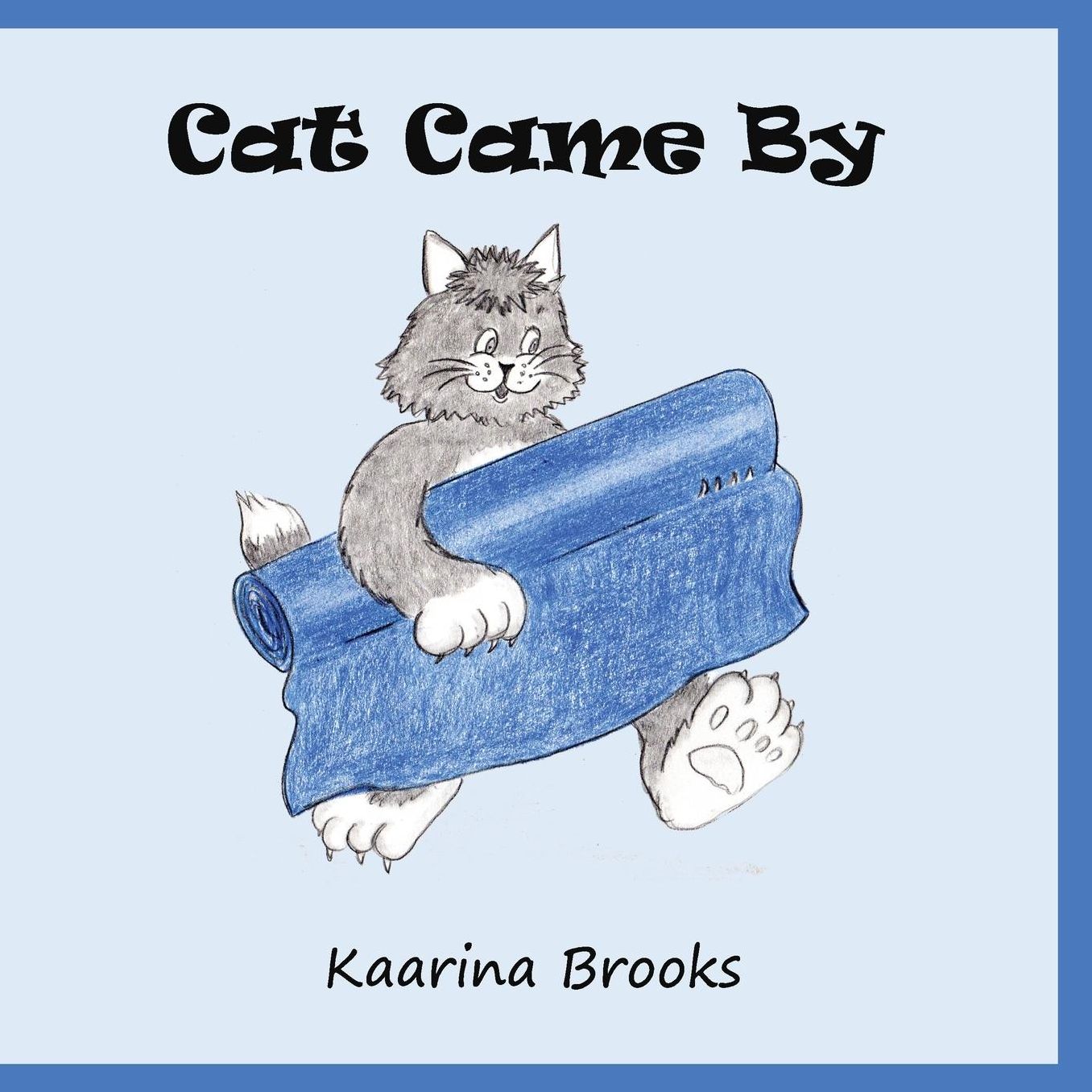 Cat Came By: Cat Came By 2