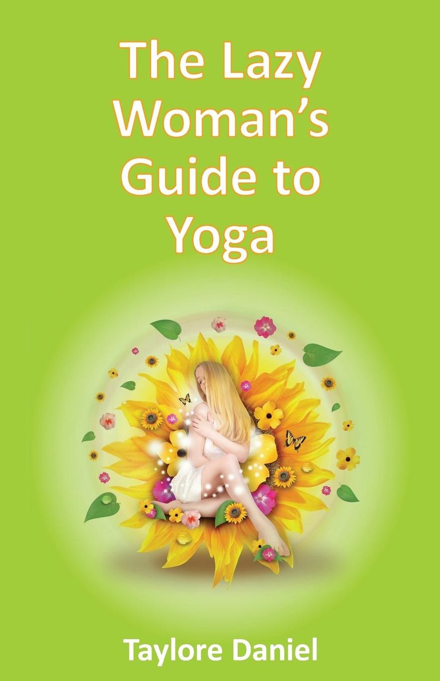 The Lazy Woman's Guide to Yoga