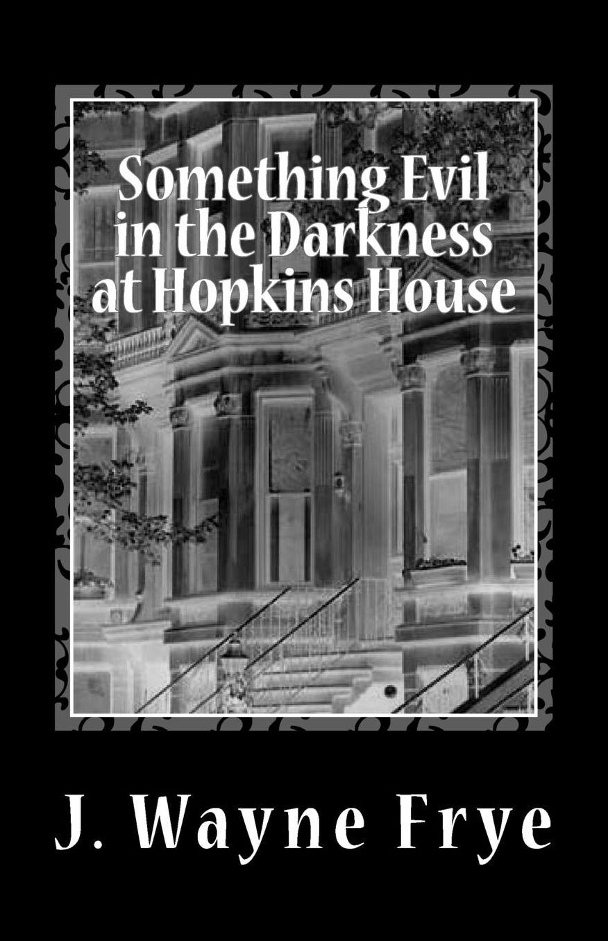 Something Evil in the Darkness at Hopkins House