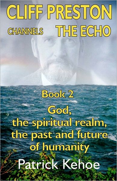 Cliff Preston Channels the Echo Book 2