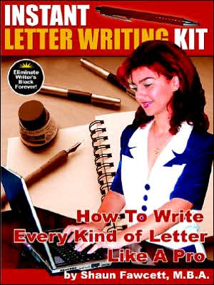 Instant Letter Writing Kit: How To Write Every Kind of Letter Like A Pro