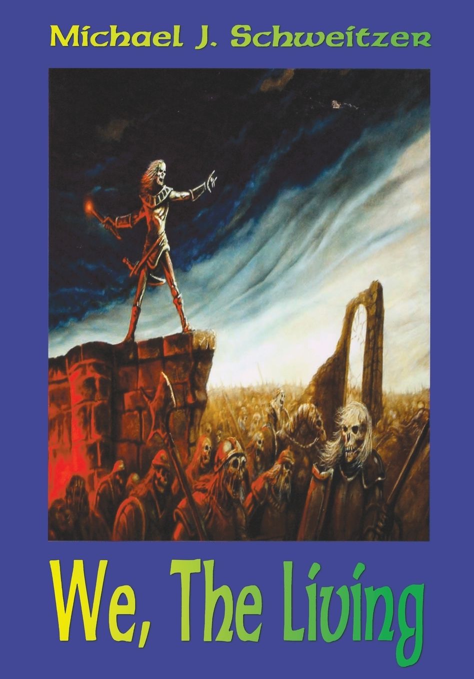 We, The Living: Book 3 in the Unending War Fantasy Trilogy