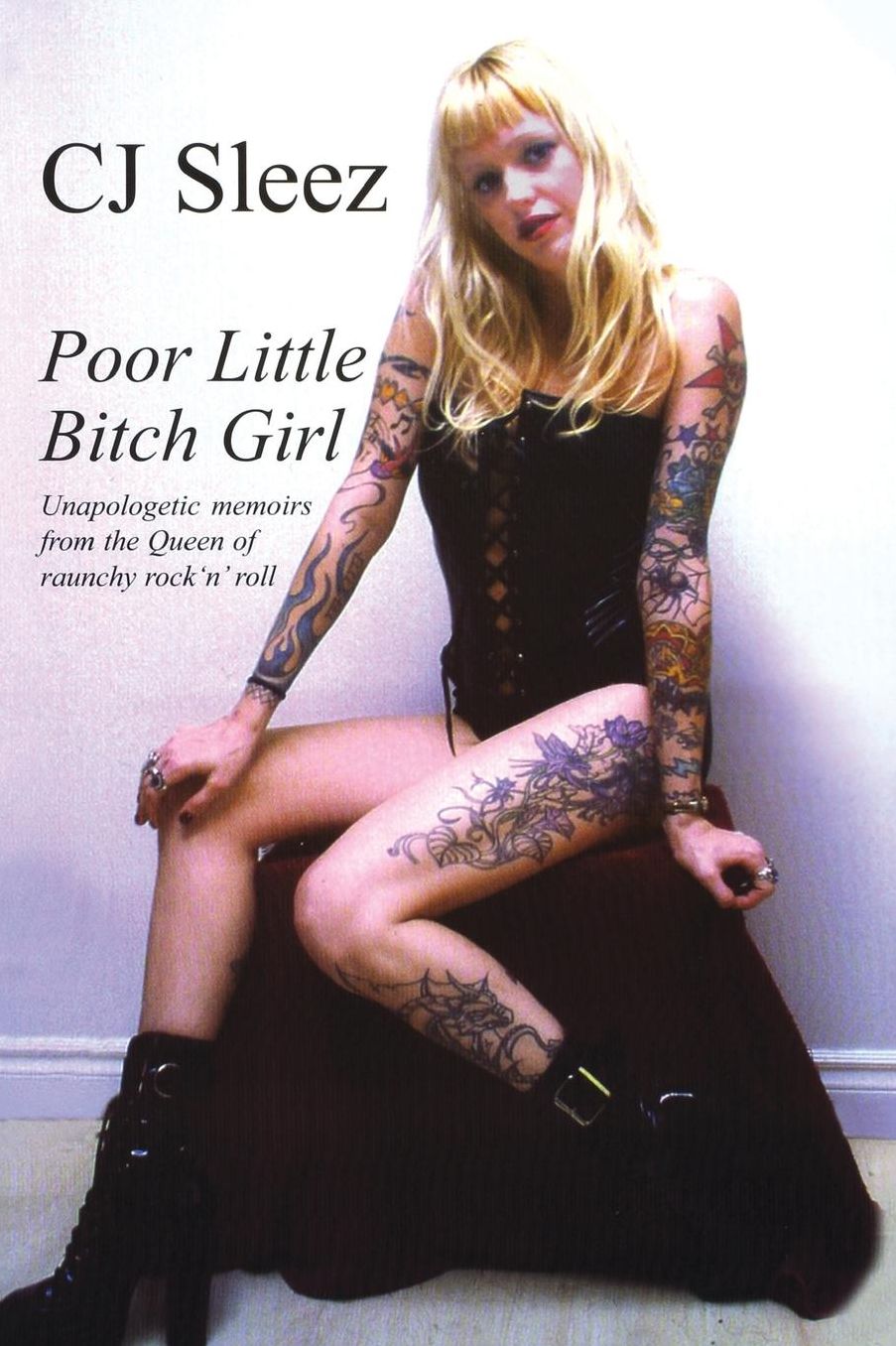 Poor Little Bitch Girl: Unapologetic Memoirs of the Queen of Raunchy Rock 'N' Roll