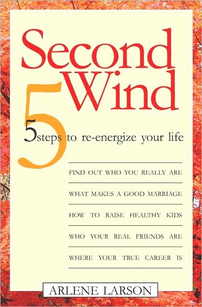 Second Wind: : 5 Steps to Re-Energize Your Life