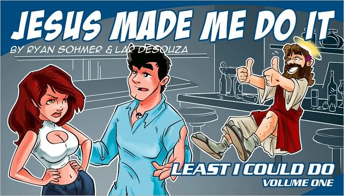Least I Could Do, Volume 1: Jesus Made Me Do It