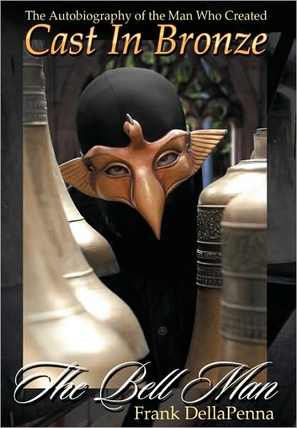 The Bell Man - The Autobiography Of The Man Who Created Cast In Bronze