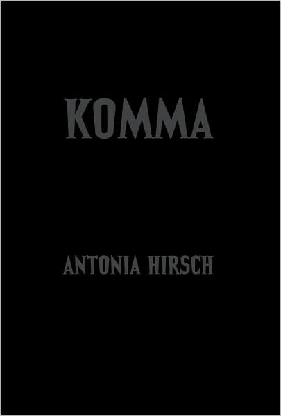 Antonia Hirsch: Komma: After Dalton Trumbo's Johnny Got His Gun