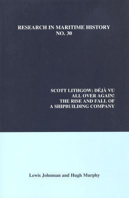 Scott Lithgow: Deja Vu All Over Again! The Rise and Fall of a Shipbuilding Company