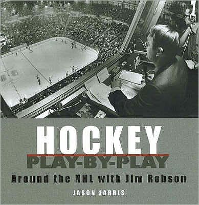 Hockey Play-by-Play: Around the NHL with Jim Robson
