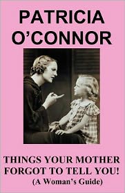 Things Your Mother Forgot to Tell You