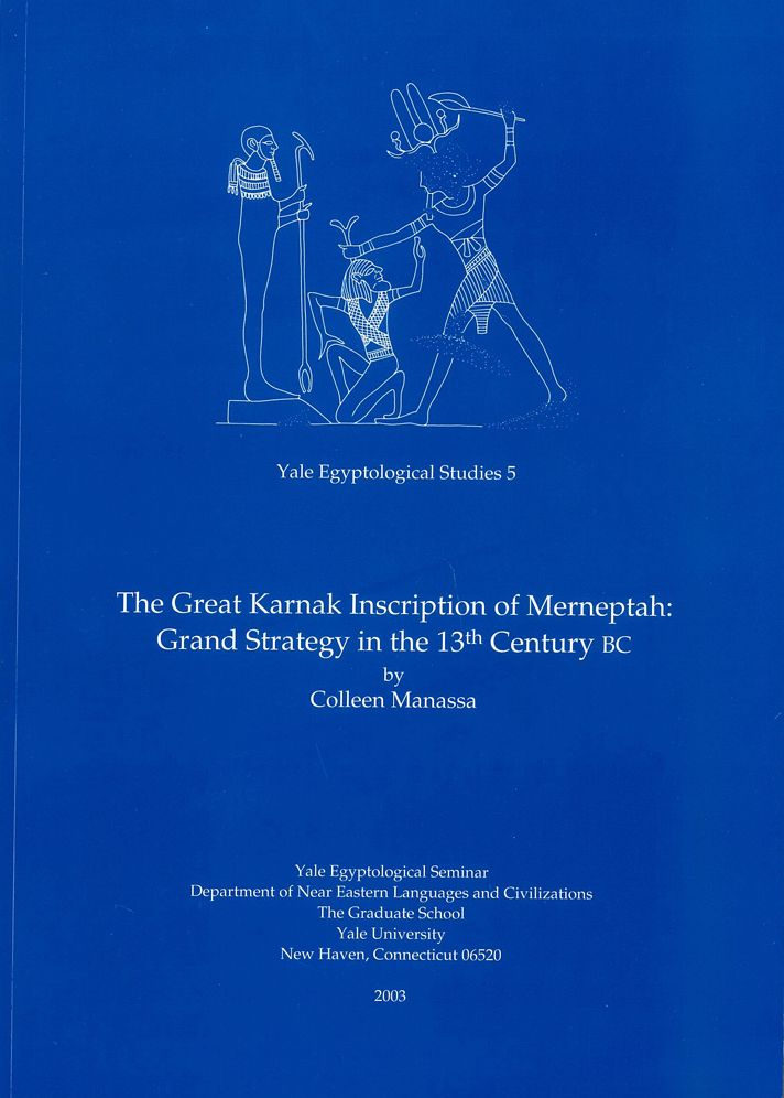 The Great Karnak Inscription of Merneptah: Grand Strategy in the 13th Century BC