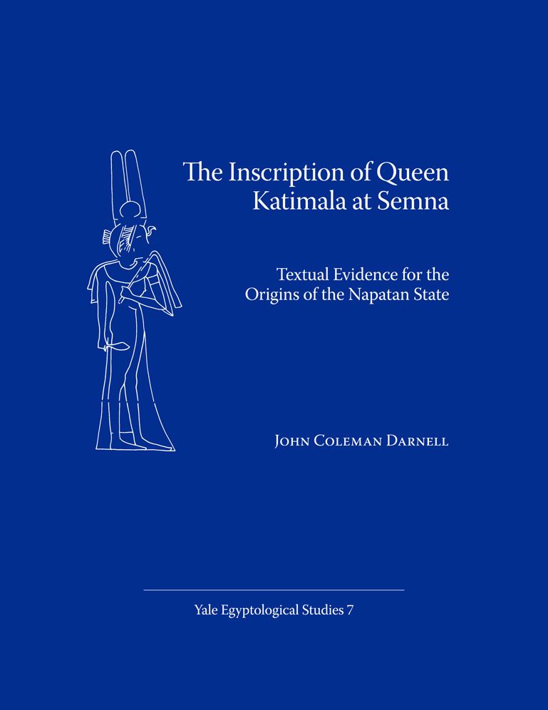 The Inscription of Queen Katimala at Semna: Textual Evidence for the Origins of the Napatan State