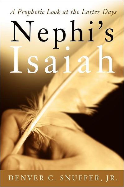 Nephi's Isaiah: A Prophetic Look at the Latter Days