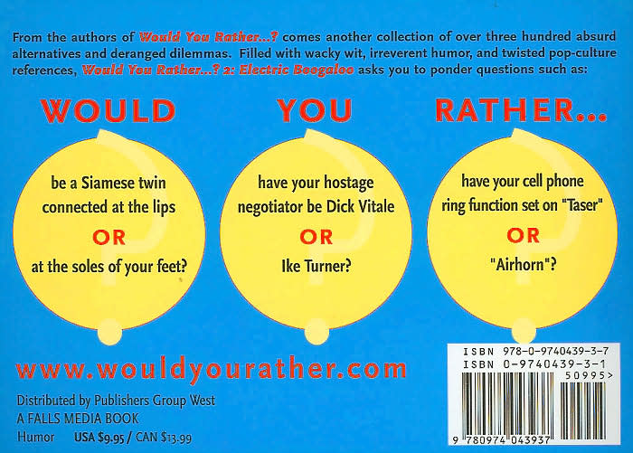 Would You Rather...? 2: Electric Boogaloo: Over 300 More Absolutely Absurd Dilemmas to Ponder