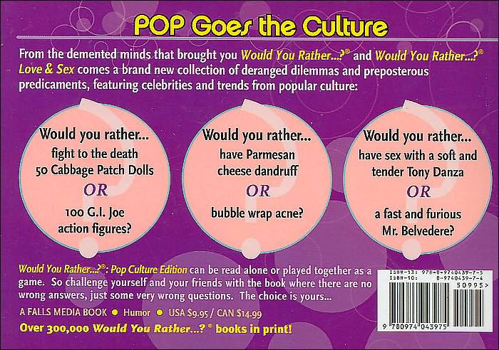 Would You Rather...?: Pop Culture Edition: Over 300 Preposterous Pop Culture Dilemmas to Ponder