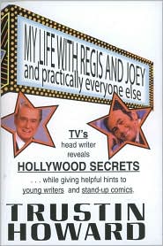 My Life with Regis and Joey: and practically everyone else