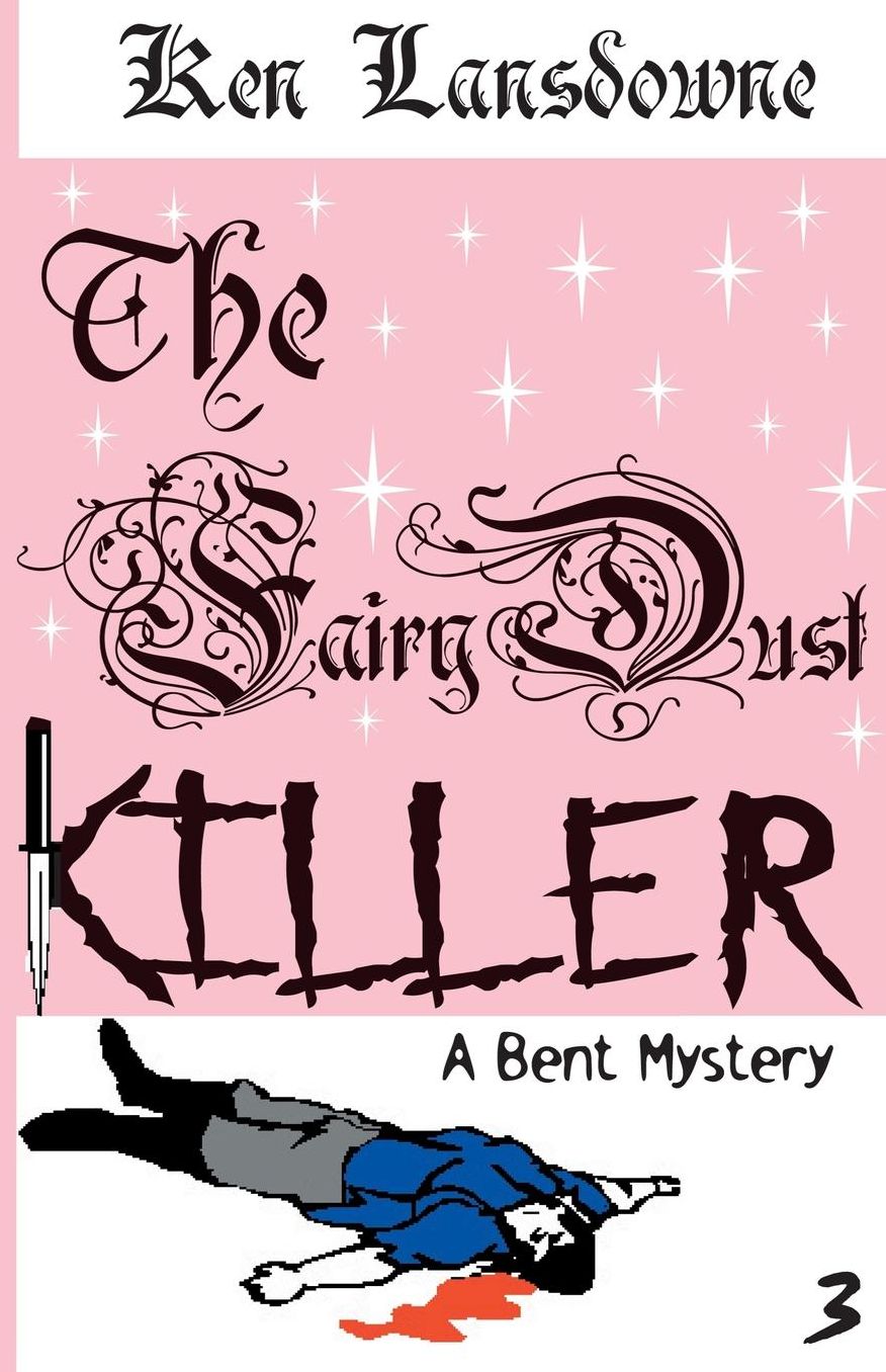 The Fairy Dust Killer: A Bent Mystery