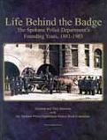 Life Behind the Badge: The Spokane Police Department's Founding Years, 1881-1903