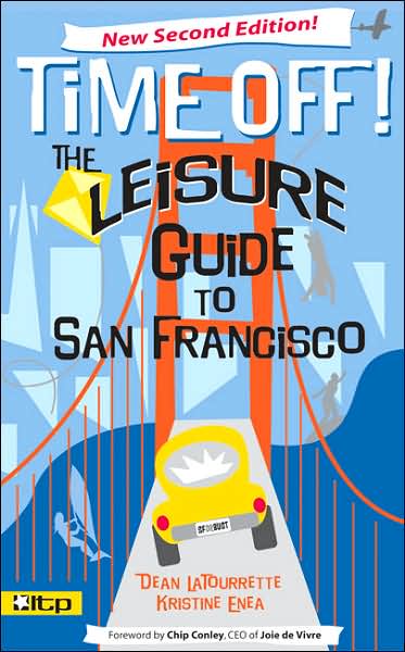 Time Off! The Unemployed Guide to San Francisco (Time Off! Series)