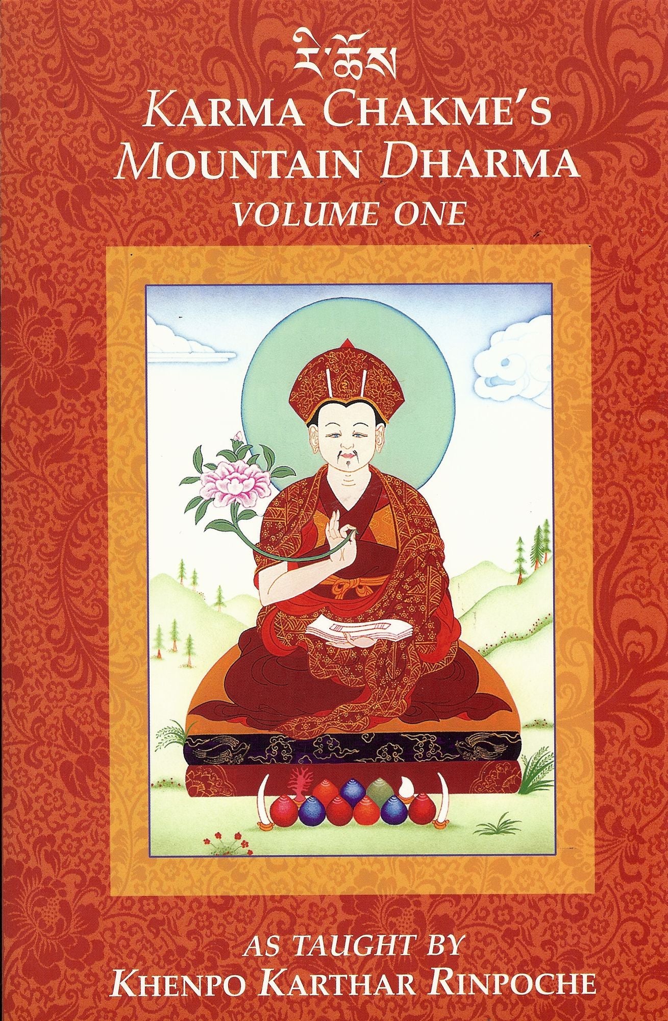 Karma Chakme's Mountain Dharma, Volume One as Taught by Khenpo Karthar Rinpoche