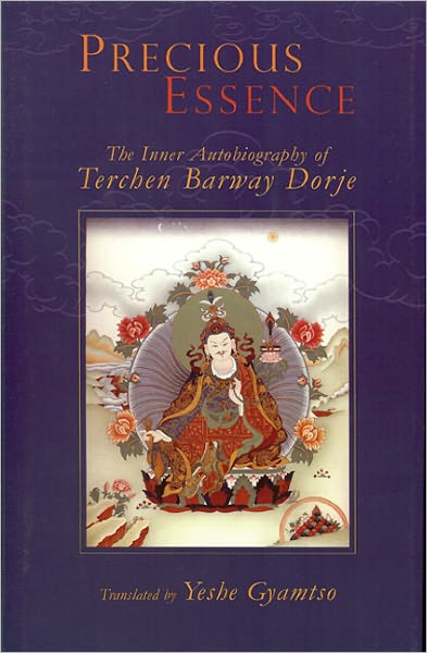 Precious Essence: The Inner Autobiography of Terchen Barway Dorje