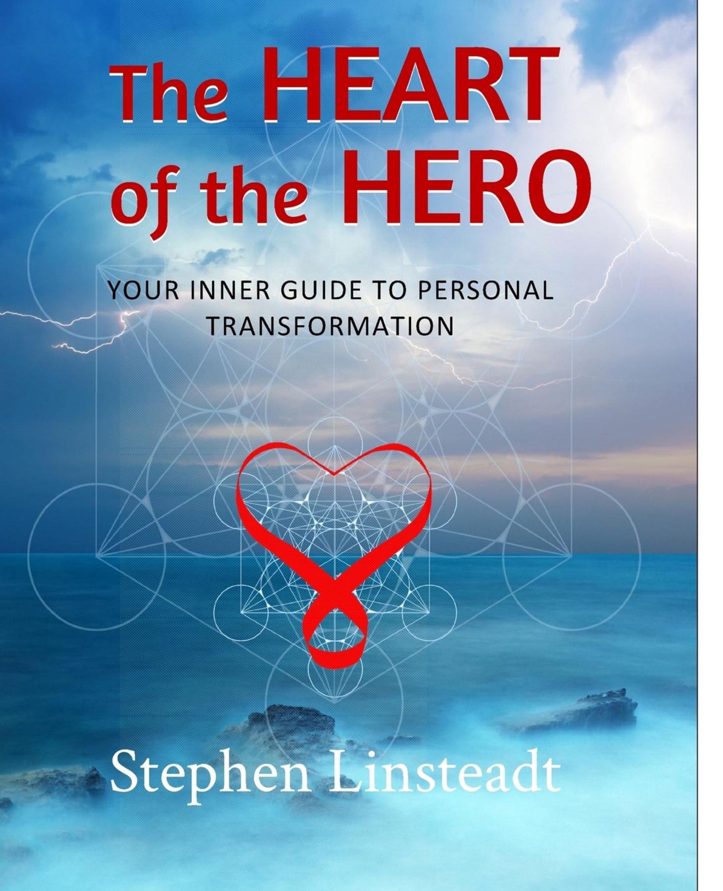 The Heart of the Hero: Your Inner Guide to Personal Transformation