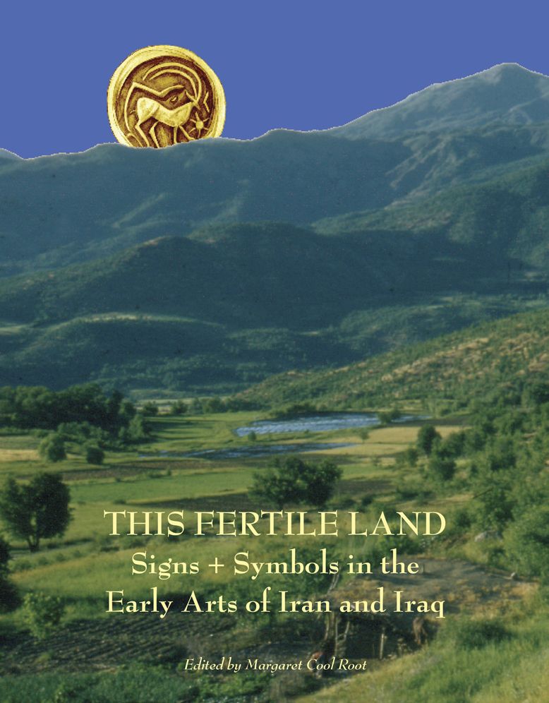 This Fertile Land: Signs and Symbols in the Early Arts of Iran and Iraq