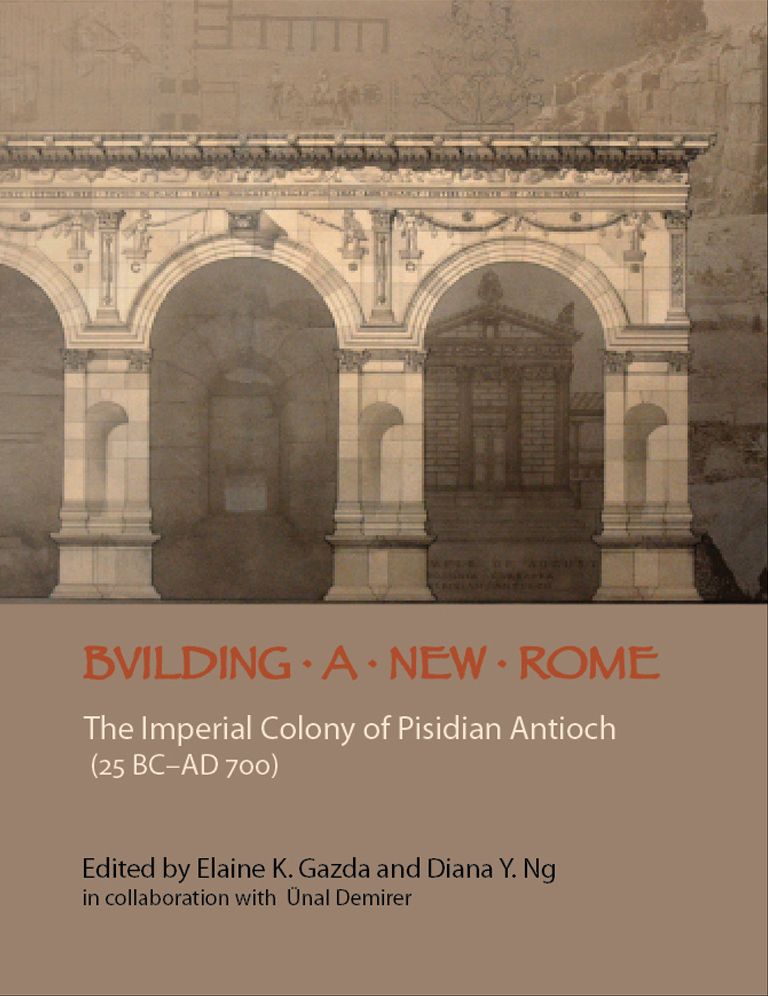 Building a New Rome: The Roman Colony of Pisidian Antioch (25 BC - 300 AD)