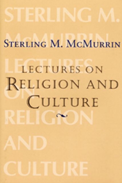 Sterling M. McMurrin Lectures on Religion and Culture