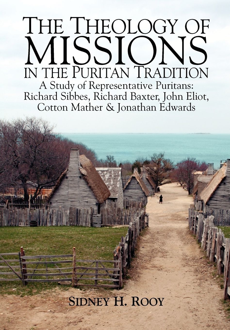 The Theology Of Mission In The Puritan Tradition
