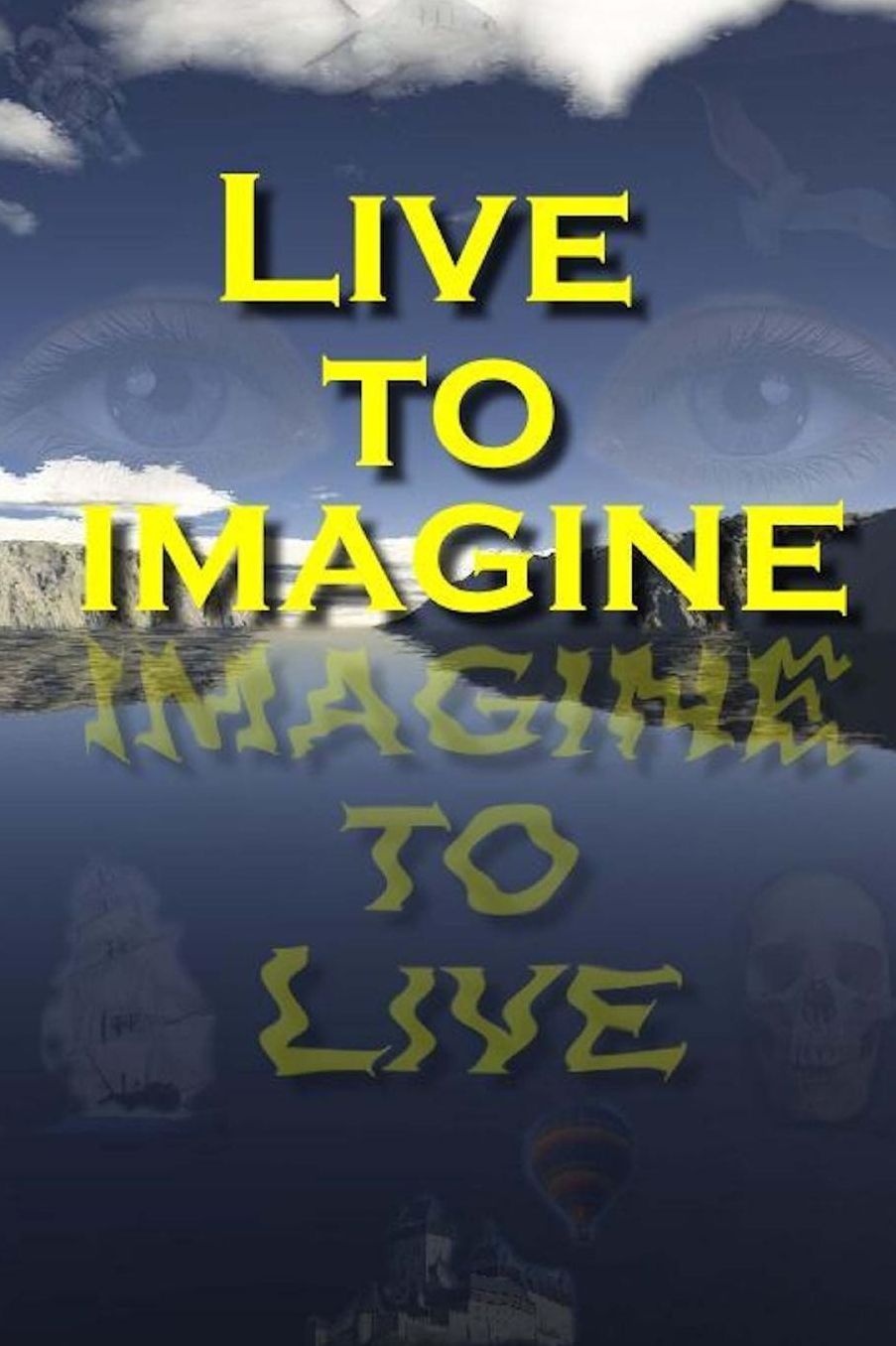 Live to Imagine: Award-Winning Short Stories