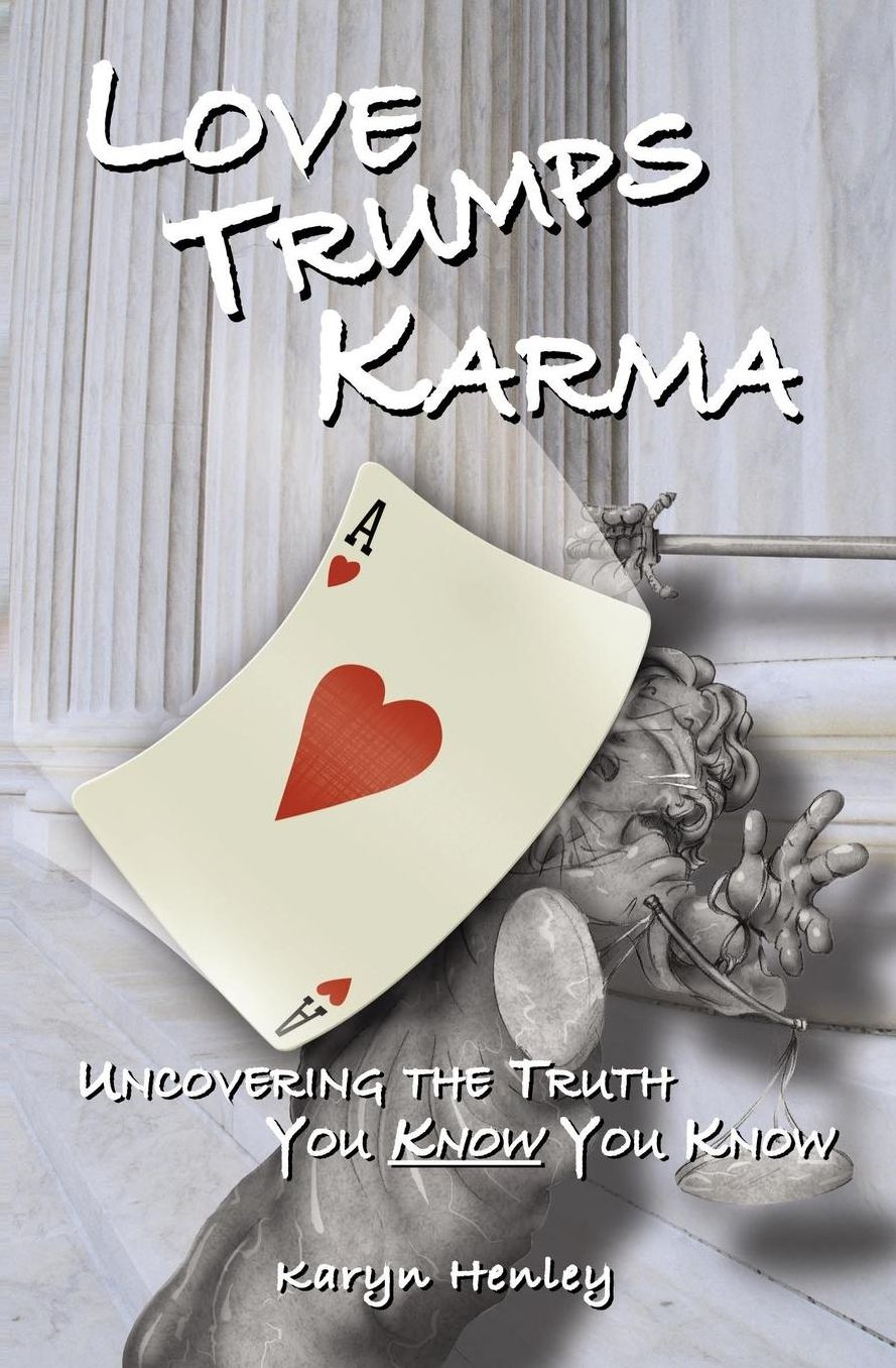 Love Trumps Karma: Uncovering the Truth You Know You Know