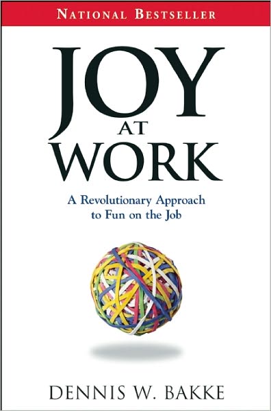 Joy at Work: A Revolutionary Approach To Fun on the Job