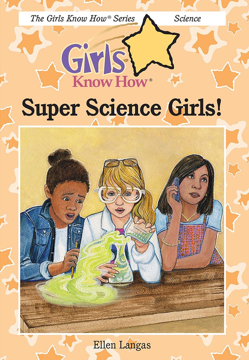Super Science Girls! (Girls Know How Series #4)