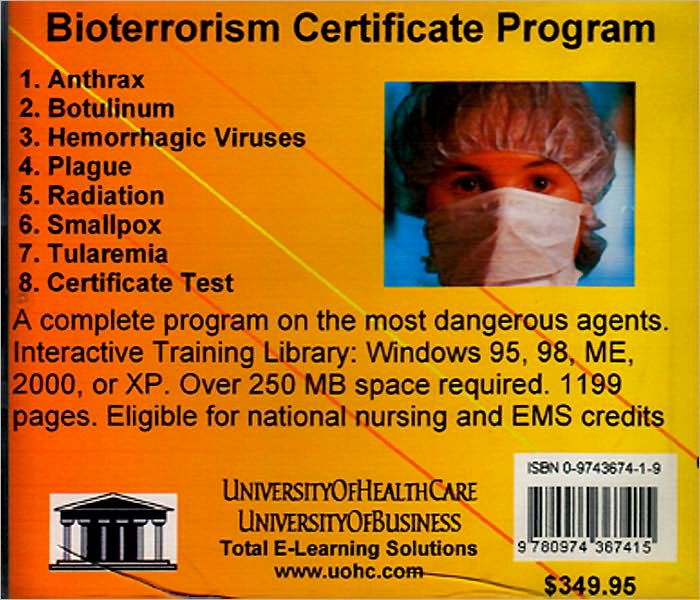 Bioterrorism Certificate Program: For Healthcare Workers and Public Officers (Allied Health, Nurses, Doctors, Public Health Workers, EMS Workers, Other Emergency, Safety, Fire, Police, and Disaster Planning and Response Personnel) and the Pub