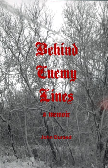 Behind Enemy Lines: A Memoir