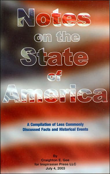 Notes on the State of America: A Compilation of Less Commonly Discussed Facts and Historical Events
