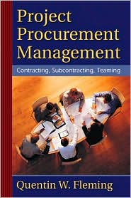 Project Procurement Management: Contracting, Subcontracting, Teaming