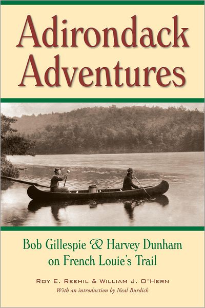 Adirondack Adventures: Bob Gillespie and Harvey Dunham on French Louie's Trail