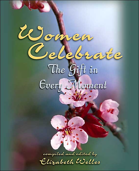 Women Celebrate: The Gift in Every Moment