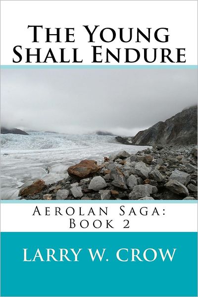 The Young Shall Endure: Aerolan Saga: Book 2